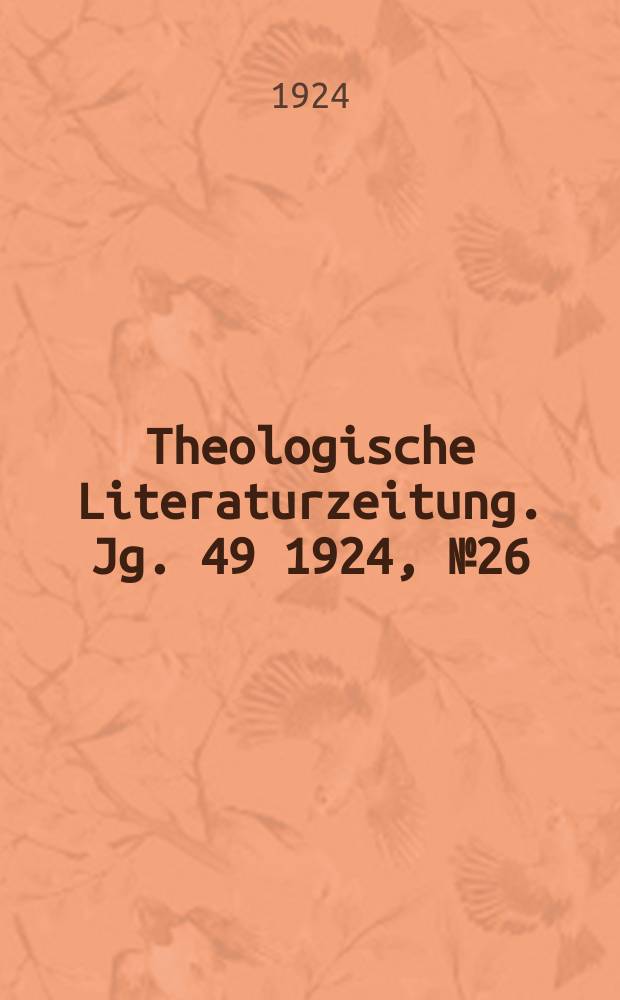 Theologische Literaturzeitung. Jg. 49 1924, № 26
