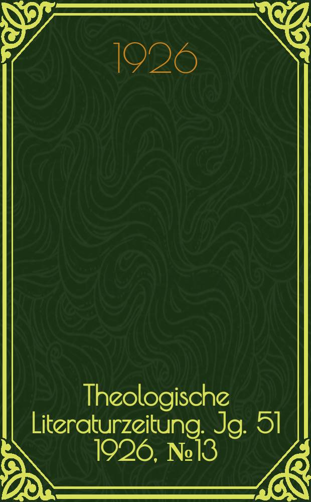 Theologische Literaturzeitung. Jg. 51 1926, № 13