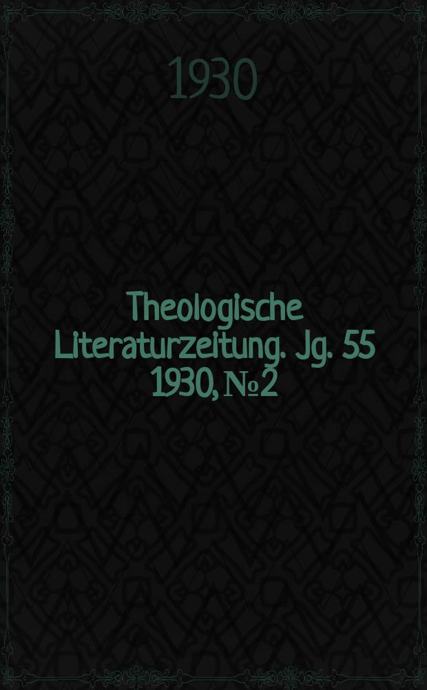 Theologische Literaturzeitung. Jg. 55 1930, № 2