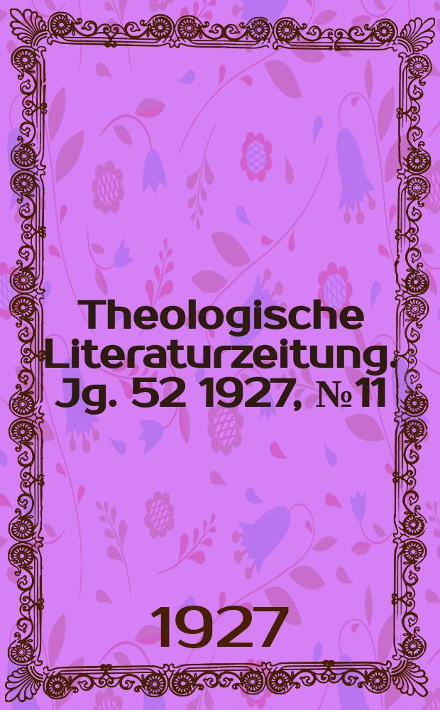 Theologische Literaturzeitung. Jg. 52 1927, № 11