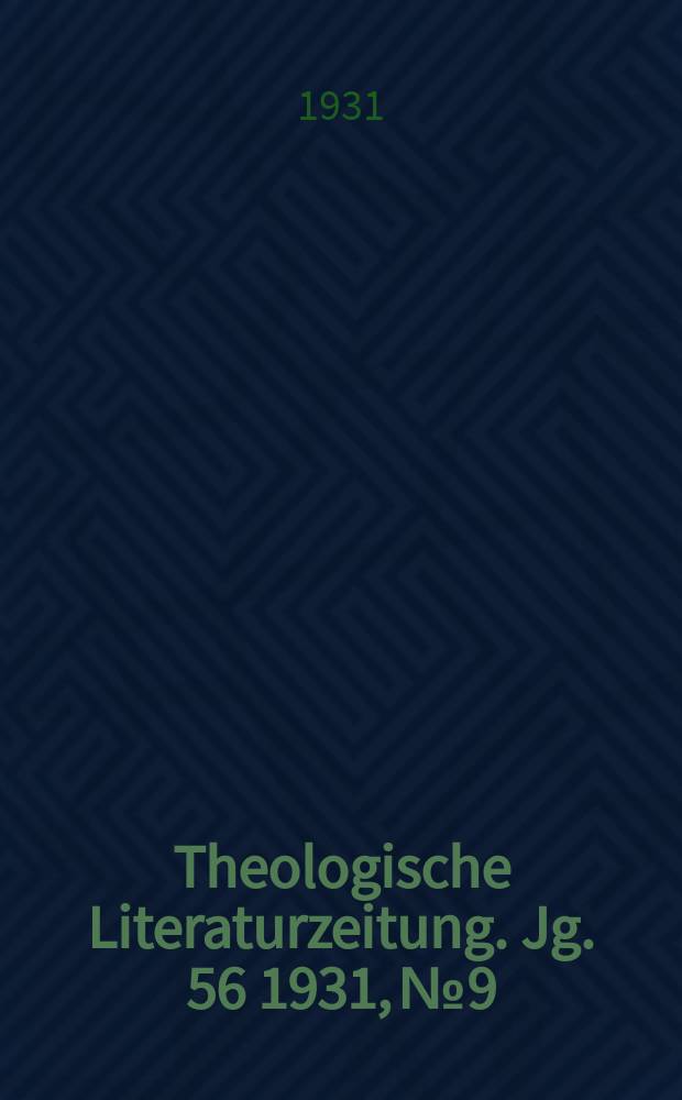 Theologische Literaturzeitung. Jg. 56 1931, № 9