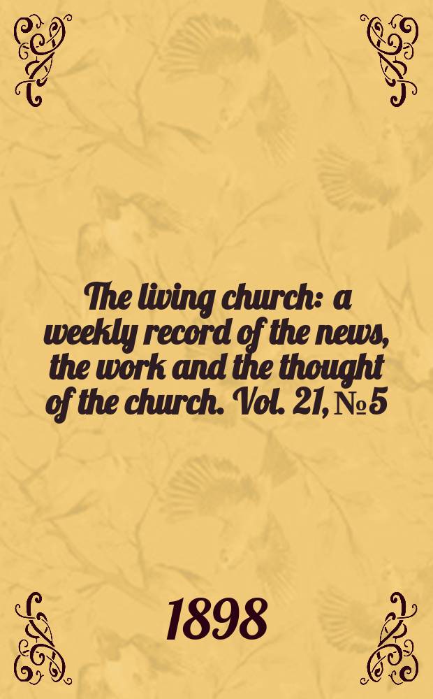 The living church : a weekly record of the news, the work and the thought of the church. Vol. 21, № 5