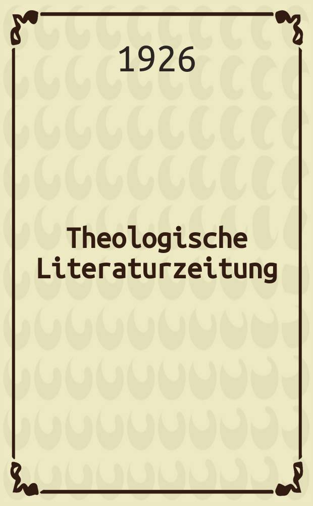 Theologische Literaturzeitung : die theologische Literatur des Jahres ... Jg. 5 1925, Vierteljahrsh. 3