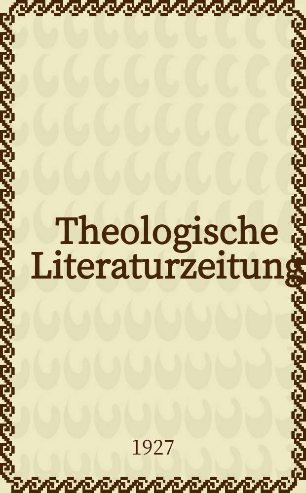 Theologische Literaturzeitung : die theologische Literatur des Jahres ... Jg. 6 1926, H. 2