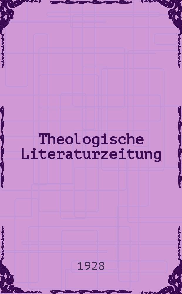 Theologische Literaturzeitung : die theologische Literatur des Jahres ... Jg. 7 1927, H. 1