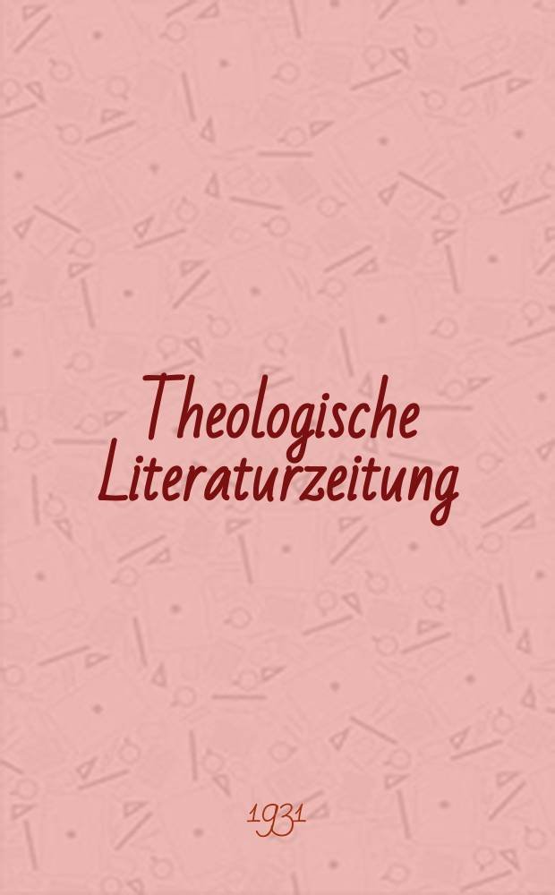 Theologische Literaturzeitung : die theologische Literatur des Jahres ... Jg. 10 1930, H. 3