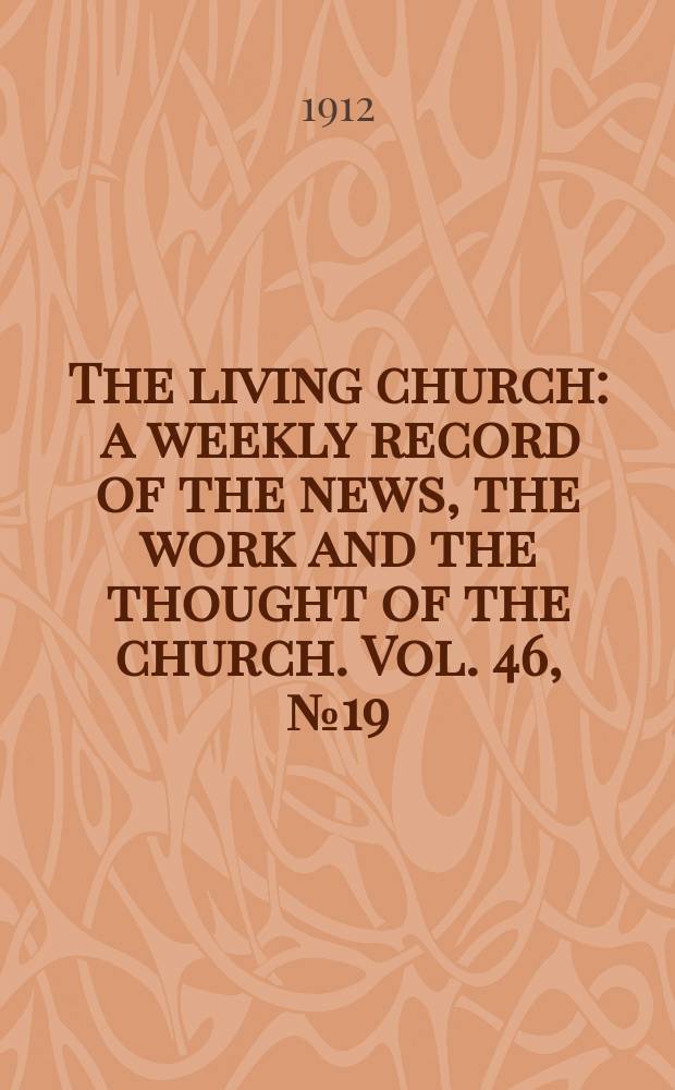 The living church : a weekly record of the news, the work and the thought of the church. Vol. 46, № 19
