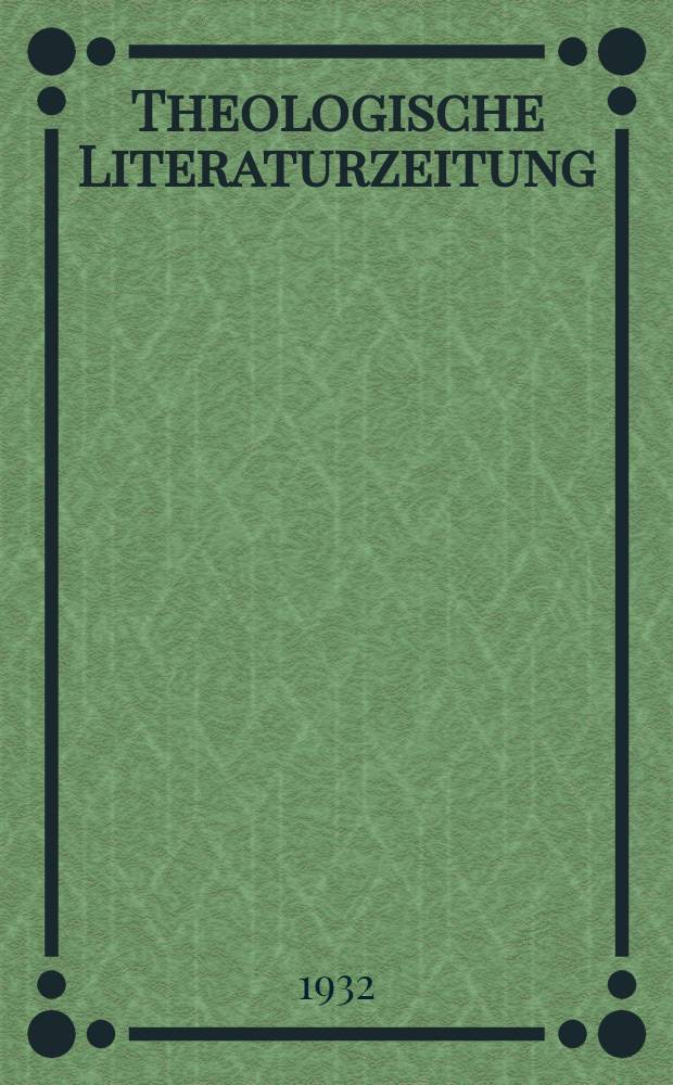 Theologische Literaturzeitung : die theologische Literatur des Jahres ... Jg. 11 1931, H. 4