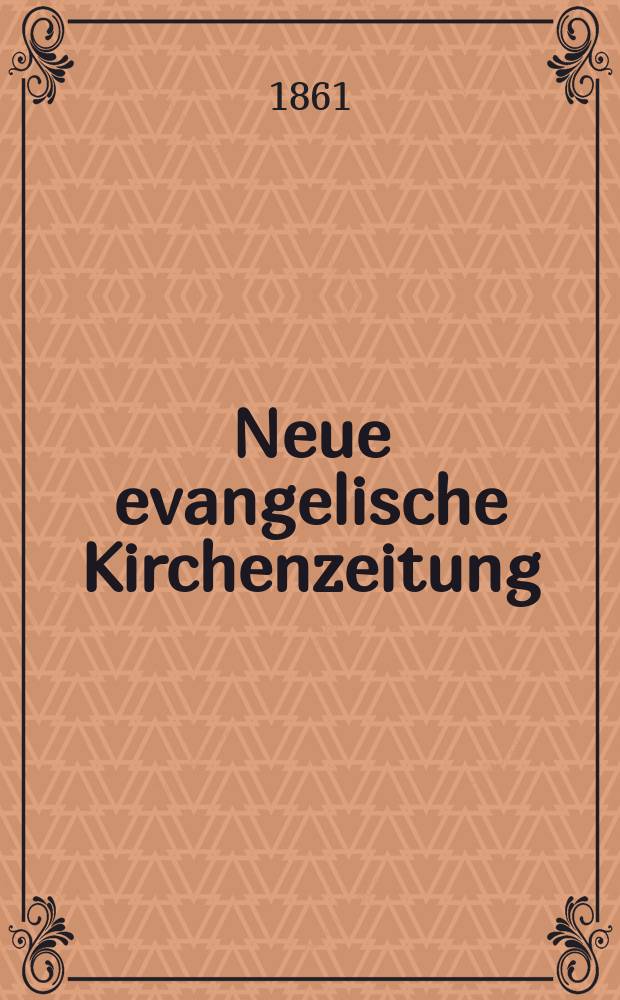 Neue evangelische Kirchenzeitung : auf Veranstaltung des deutschen Zweiges des Evangelischen Bundes. Jg. 3 1861, № 20