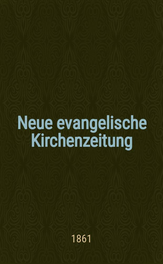 Neue evangelische Kirchenzeitung : auf Veranstaltung des deutschen Zweiges des Evangelischen Bundes. Jg. 3 1861, № 30