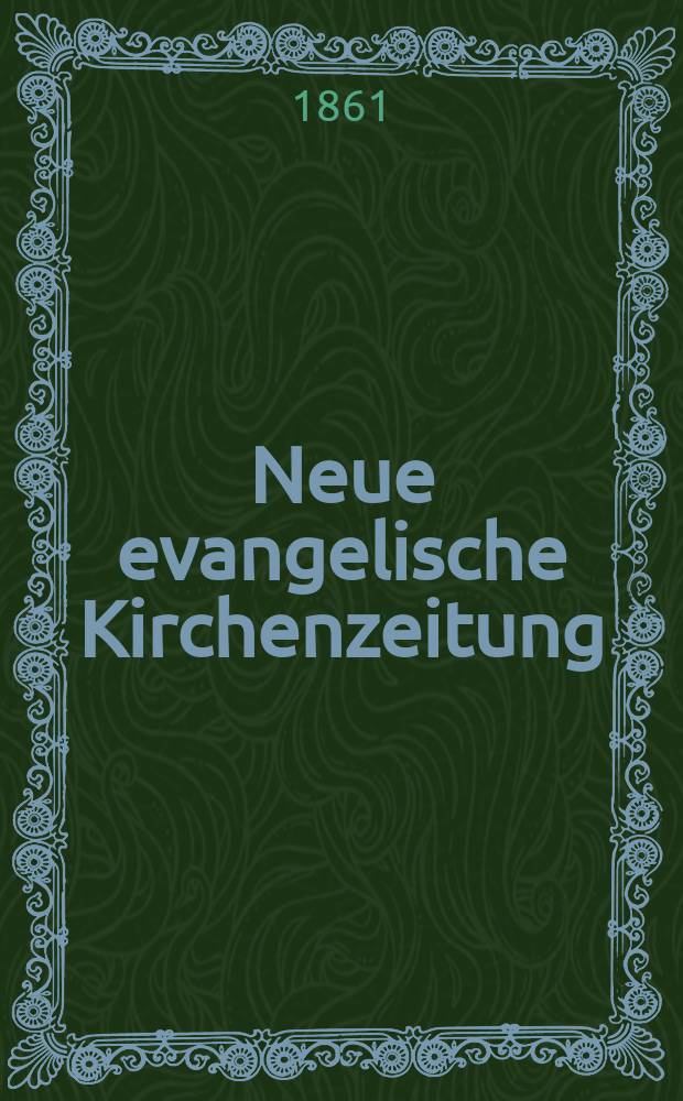 Neue evangelische Kirchenzeitung : auf Veranstaltung des deutschen Zweiges des Evangelischen Bundes. Jg. 3 1861, № 35