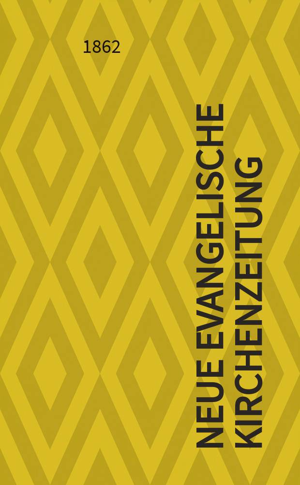 Neue evangelische Kirchenzeitung : auf Veranstaltung des deutschen Zweiges des Evangelischen Bundes. Jg. 4 1862, № 20