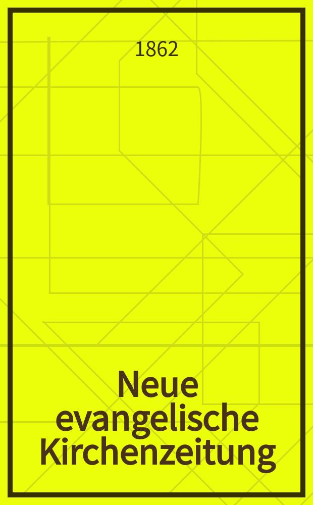 Neue evangelische Kirchenzeitung : auf Veranstaltung des deutschen Zweiges des Evangelischen Bundes. Jg. 4 1862, № 26