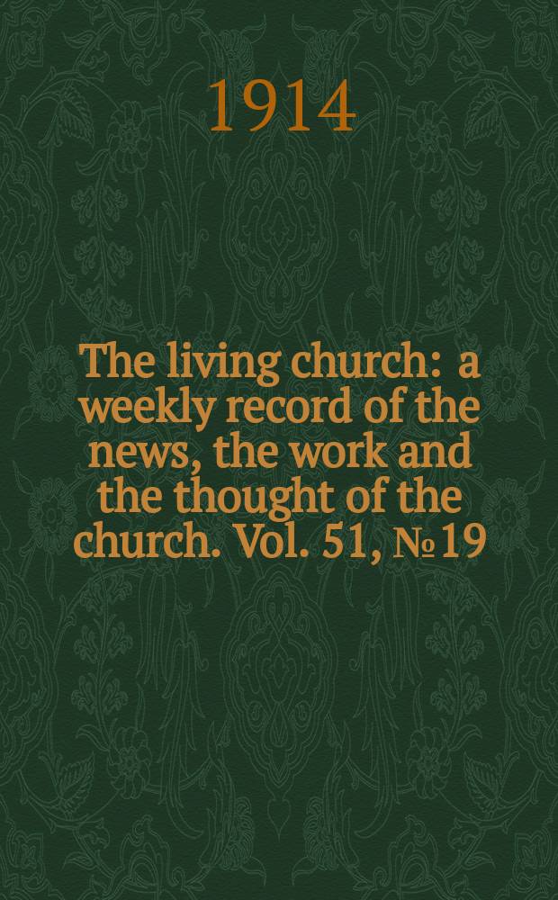The living church : a weekly record of the news, the work and the thought of the church. Vol. 51, № 19