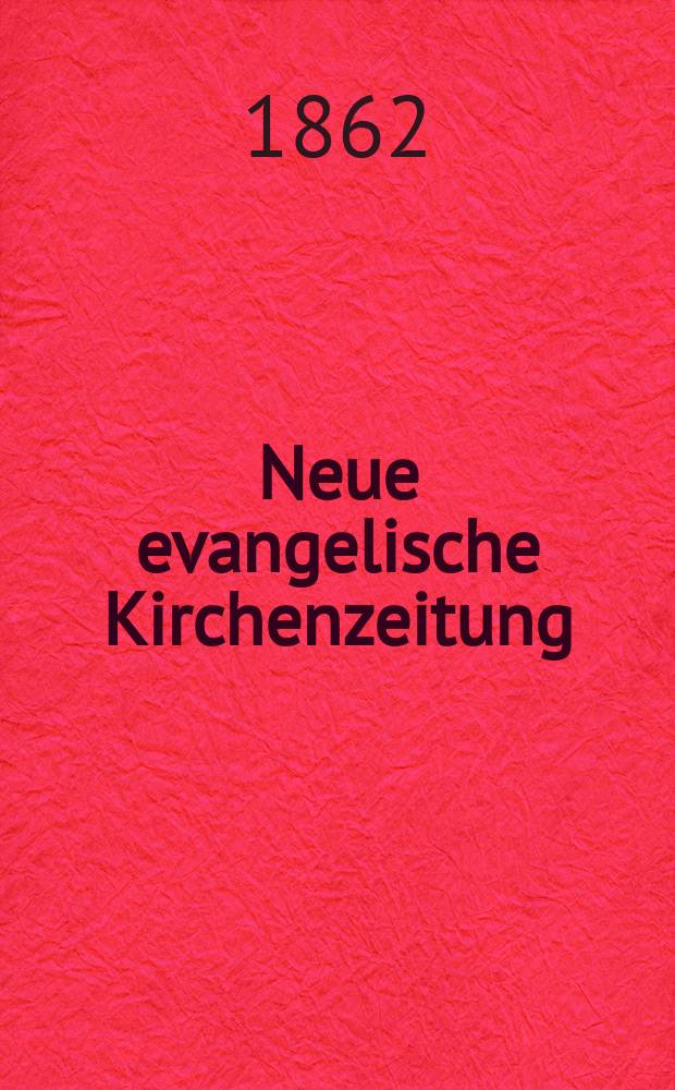 Neue evangelische Kirchenzeitung : auf Veranstaltung des deutschen Zweiges des Evangelischen Bundes. Jg. 4 1862, № 27