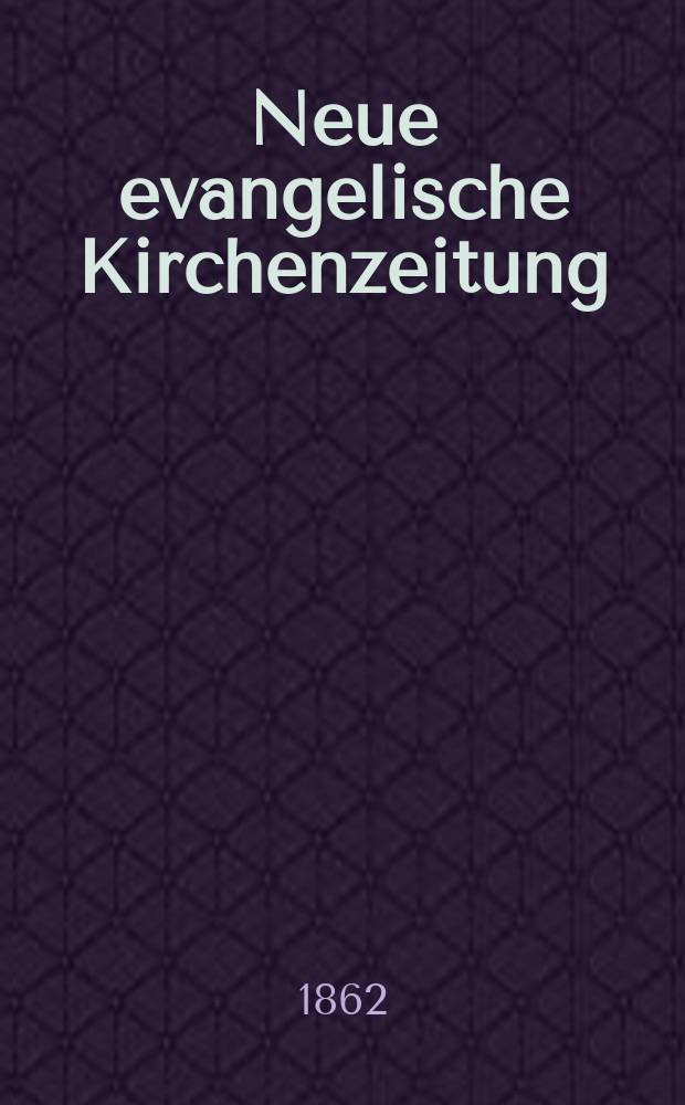 Neue evangelische Kirchenzeitung : auf Veranstaltung des deutschen Zweiges des Evangelischen Bundes. Jg. 4 1862, № 28