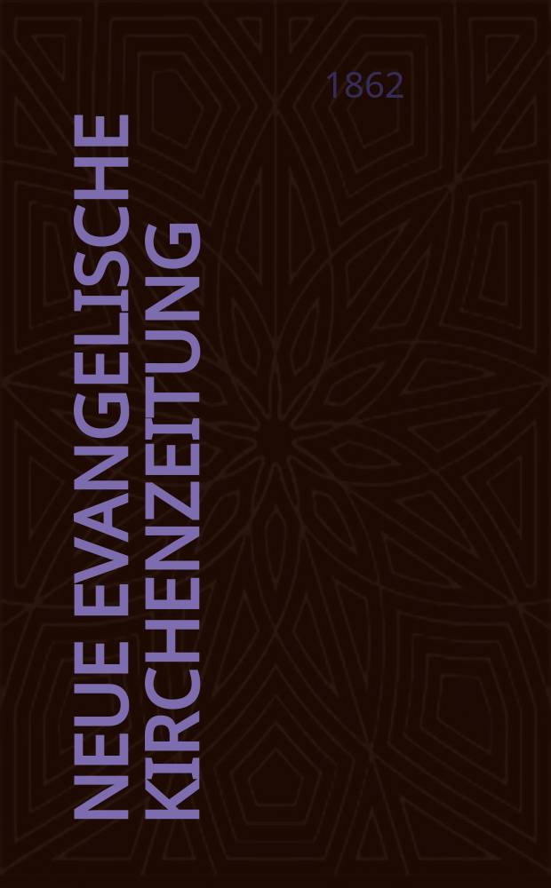 Neue evangelische Kirchenzeitung : auf Veranstaltung des deutschen Zweiges des Evangelischen Bundes. Jg. 4 1862, № 30