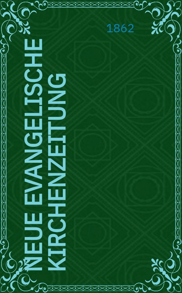 Neue evangelische Kirchenzeitung : auf Veranstaltung des deutschen Zweiges des Evangelischen Bundes. Jg. 4 1862, № 41