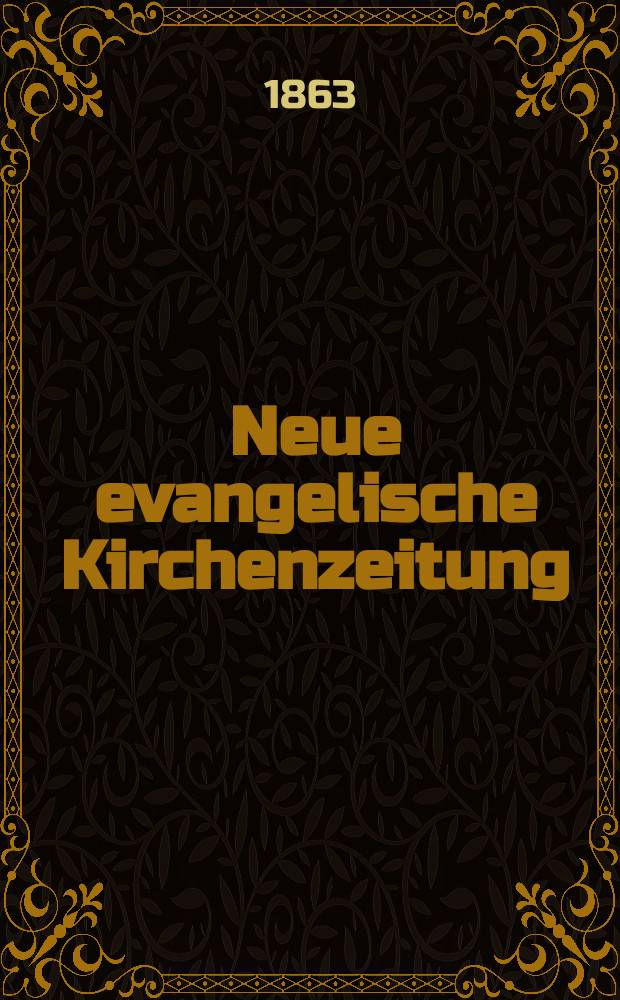 Neue evangelische Kirchenzeitung : auf Veranstaltung des deutschen Zweiges des Evangelischen Bundes. Jg. 5 1863, № 21