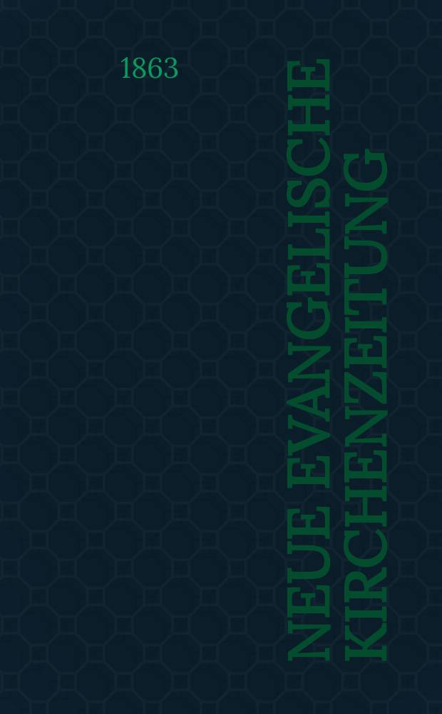 Neue evangelische Kirchenzeitung : auf Veranstaltung des deutschen Zweiges des Evangelischen Bundes. Jg. 5 1863, № 25