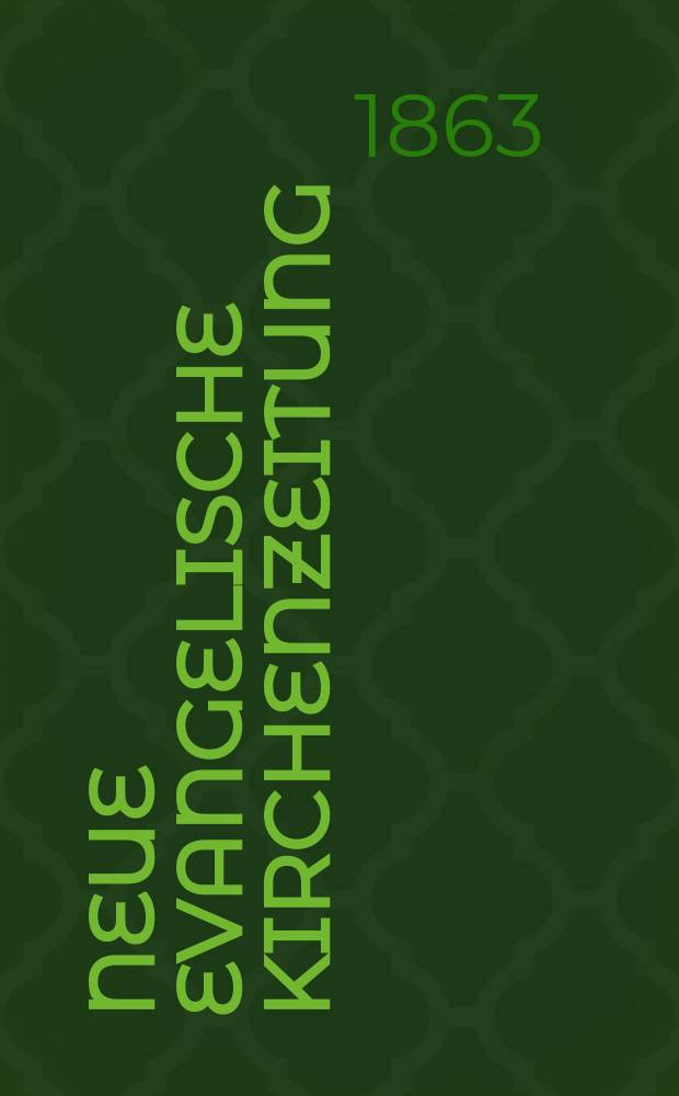 Neue evangelische Kirchenzeitung : auf Veranstaltung des deutschen Zweiges des Evangelischen Bundes. Jg. 5 1863, № 32