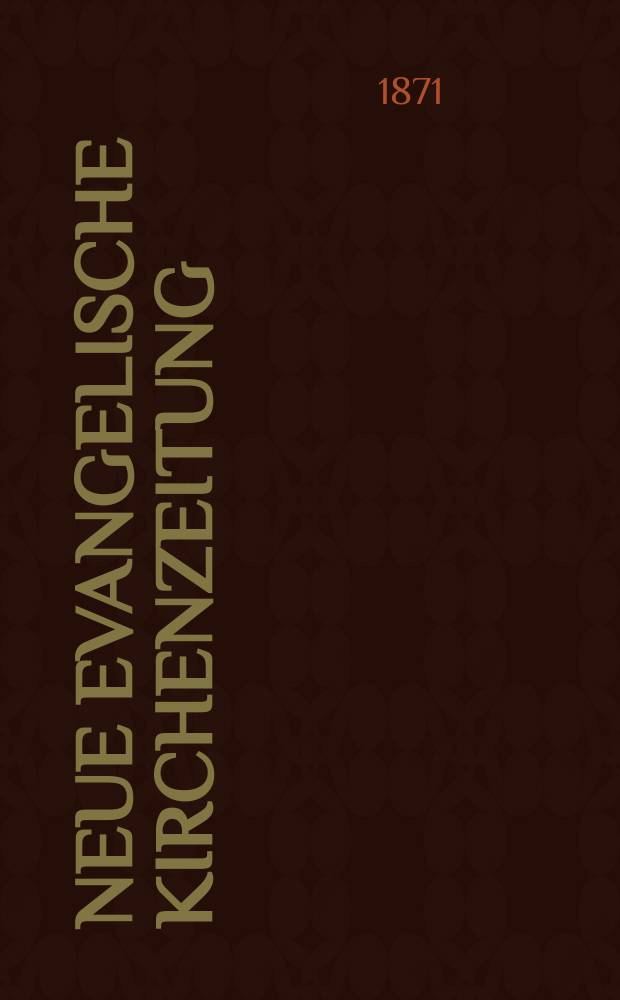 Neue evangelische Kirchenzeitung : auf Veranstaltung des deutschen Zweiges des Evangelischen Bundes. Jg. 13 1871, № 31