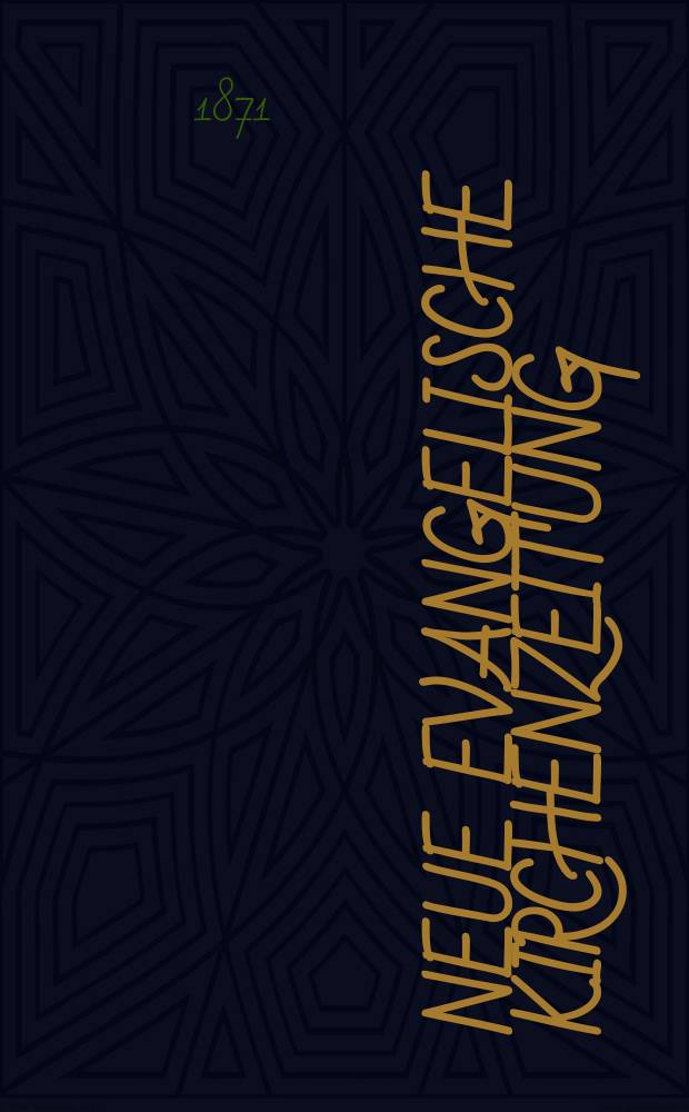 Neue evangelische Kirchenzeitung : auf Veranstaltung des deutschen Zweiges des Evangelischen Bundes. Jg. 13 1871, № 46
