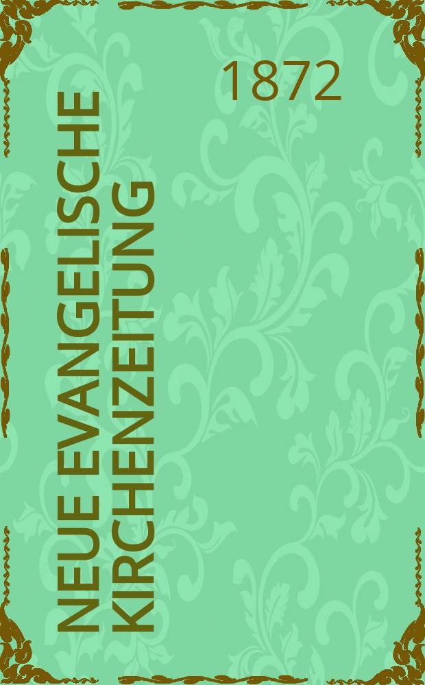 Neue evangelische Kirchenzeitung : auf Veranstaltung des deutschen Zweiges des Evangelischen Bundes. Jg. 14 1872, № 11