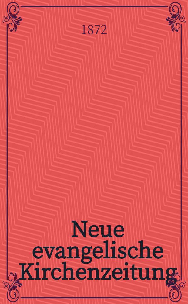 Neue evangelische Kirchenzeitung : auf Veranstaltung des deutschen Zweiges des Evangelischen Bundes. Jg. 14 1872, № 14