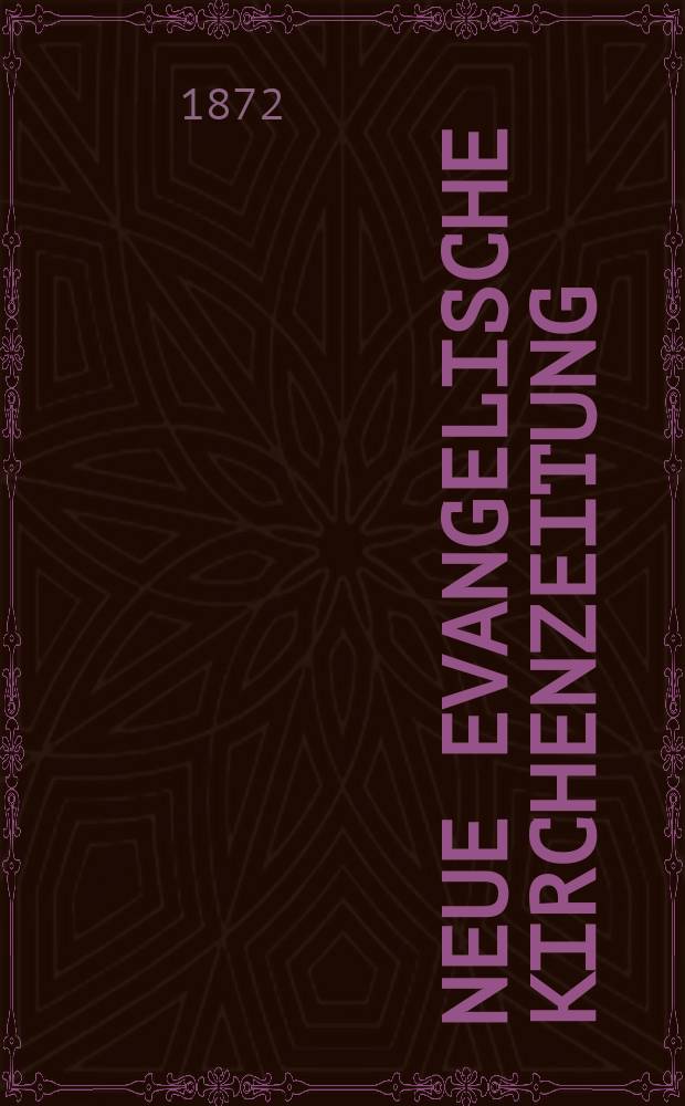 Neue evangelische Kirchenzeitung : auf Veranstaltung des deutschen Zweiges des Evangelischen Bundes. Jg. 14 1872, № 15