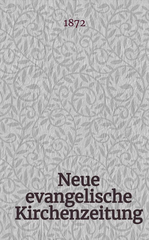 Neue evangelische Kirchenzeitung : auf Veranstaltung des deutschen Zweiges des Evangelischen Bundes. Jg. 14 1872, № 30