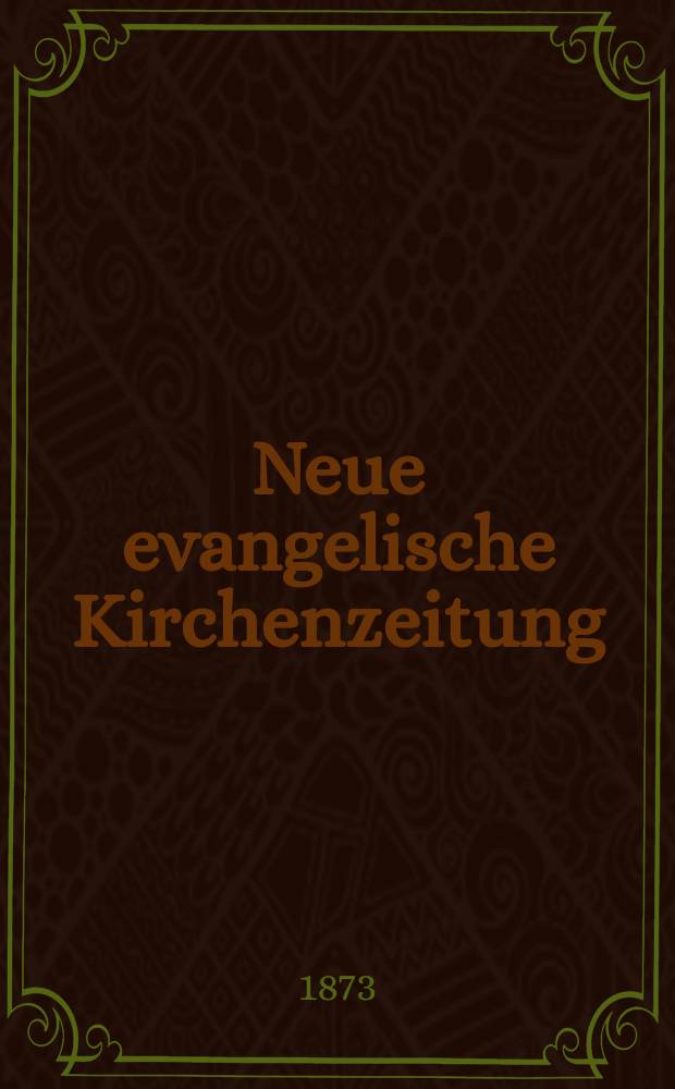 Neue evangelische Kirchenzeitung : auf Veranstaltung des deutschen Zweiges des Evangelischen Bundes. Jg. 15 1873, № 42