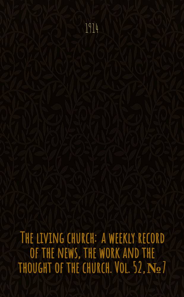 The living church : a weekly record of the news, the work and the thought of the church. Vol. 52, № 7
