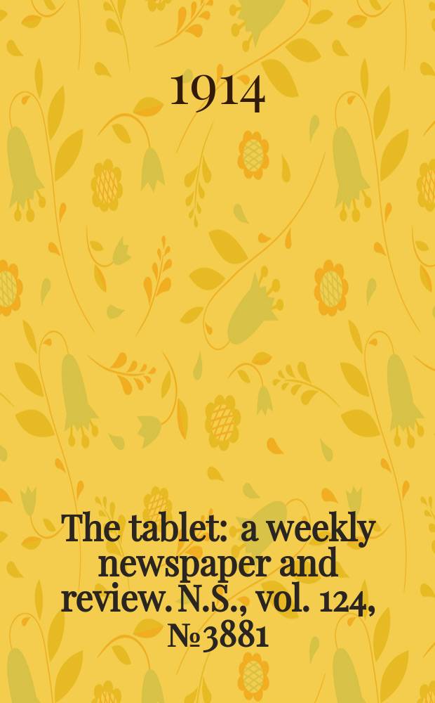 The tablet : a weekly newspaper and review. N.S., vol. 124, № 3881