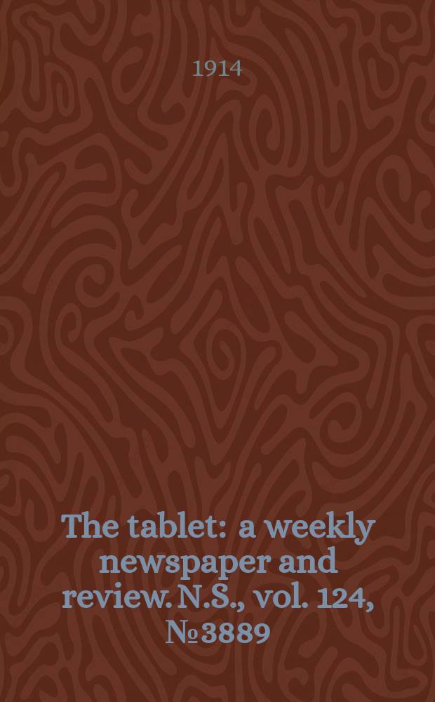 The tablet : a weekly newspaper and review. N.S., vol. 124, № 3889