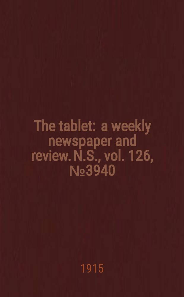 The tablet : a weekly newspaper and review. N.S., vol. 126, № 3940