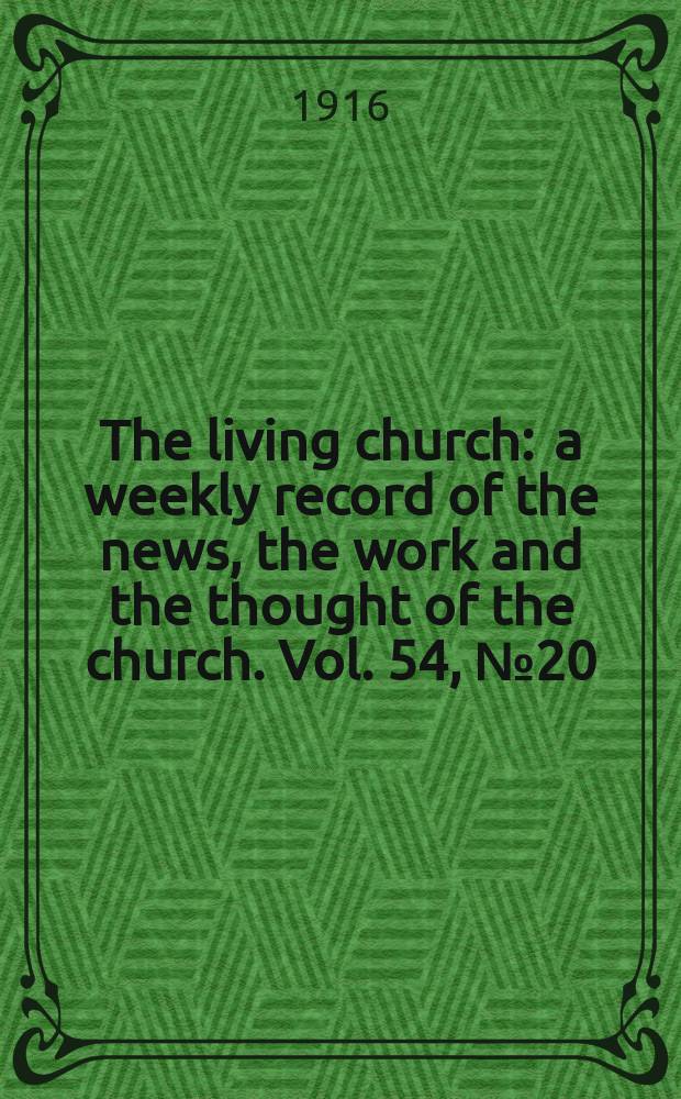 The living church : a weekly record of the news, the work and the thought of the church. Vol. 54, № 20