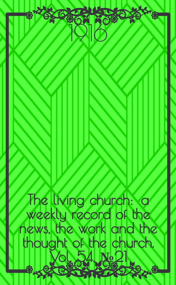 The living church : a weekly record of the news, the work and the thought of the church. Vol. 54, № 21