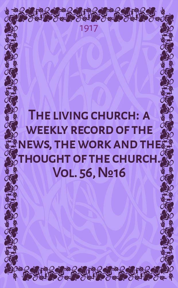 The living church : a weekly record of the news, the work and the thought of the church. Vol. 56, № 16