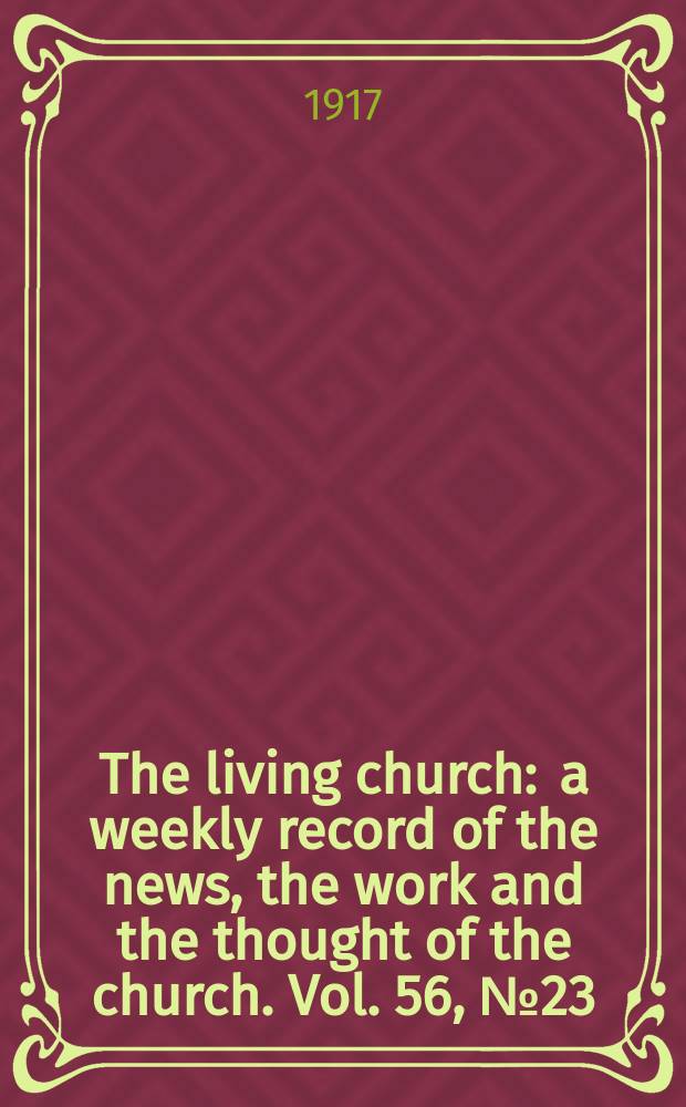 The living church : a weekly record of the news, the work and the thought of the church. Vol. 56, № 23