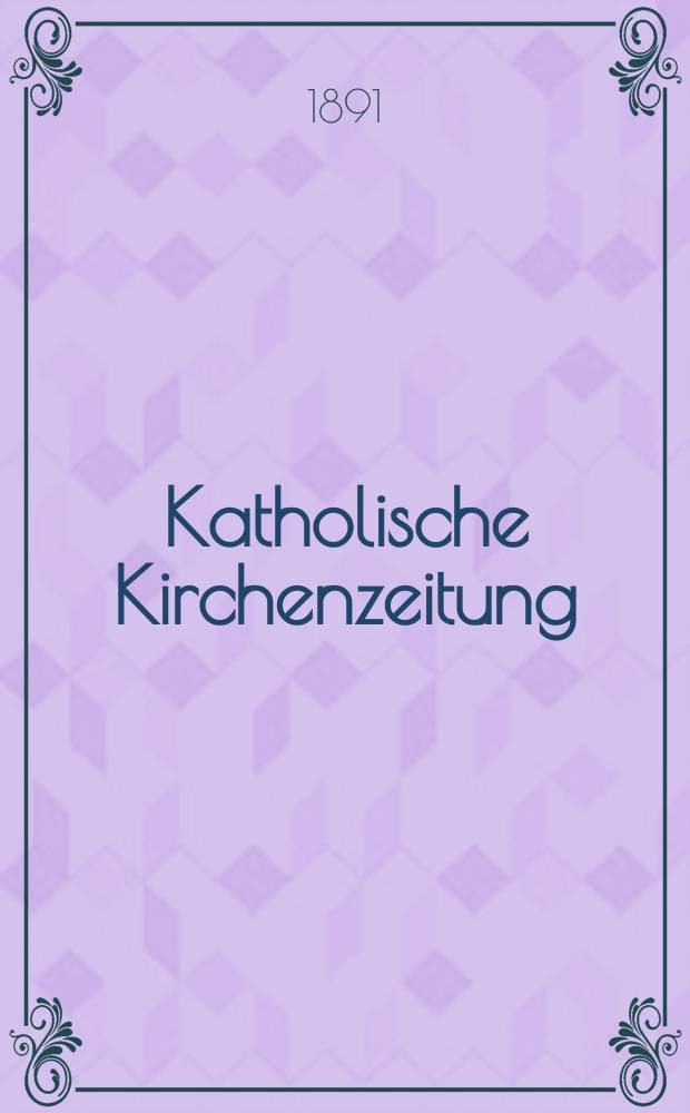 Katholische Kirchenzeitung : vormals "Salzburger Kirchenblatt". Jg. 31 1891, № 5