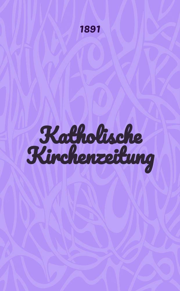 Katholische Kirchenzeitung : vormals "Salzburger Kirchenblatt". Jg. 31 1891, № 34