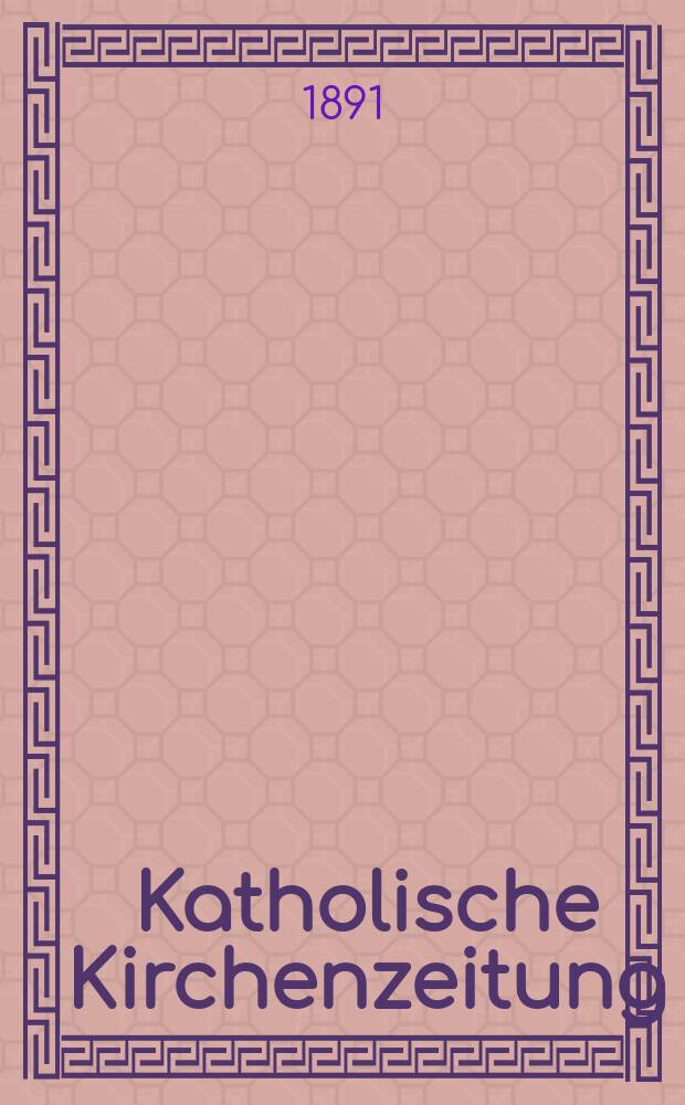 Katholische Kirchenzeitung : vormals "Salzburger Kirchenblatt". Jg. 31 1891, № 43