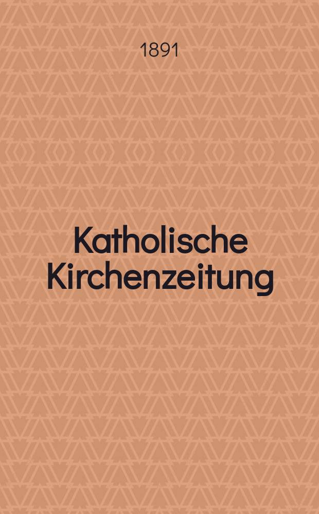 Katholische Kirchenzeitung : vormals "Salzburger Kirchenblatt". Jg. 31 1891, № 64