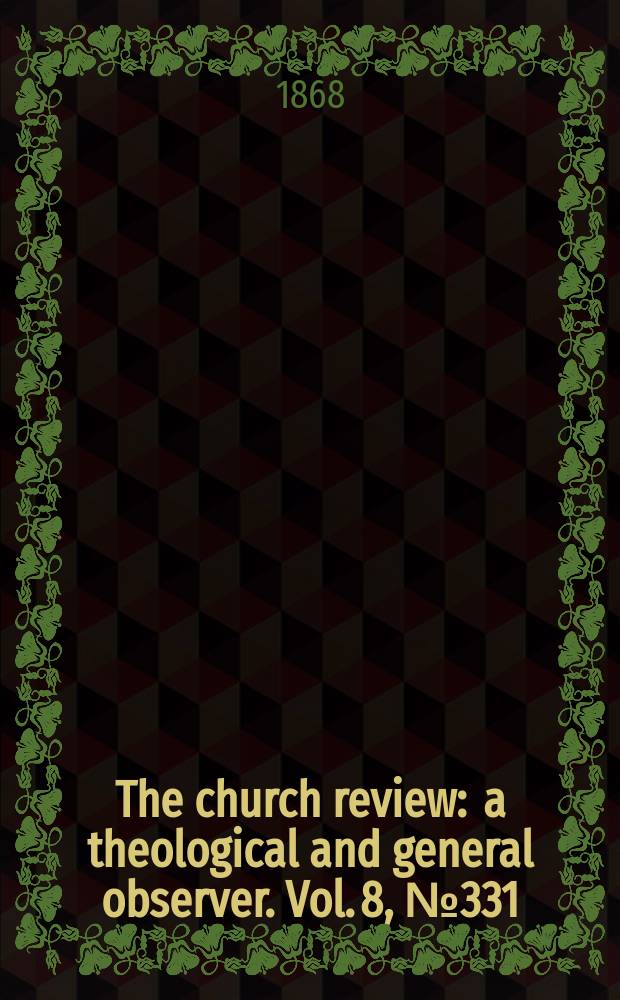 The church review : a theological and general observer. Vol. 8, № 331