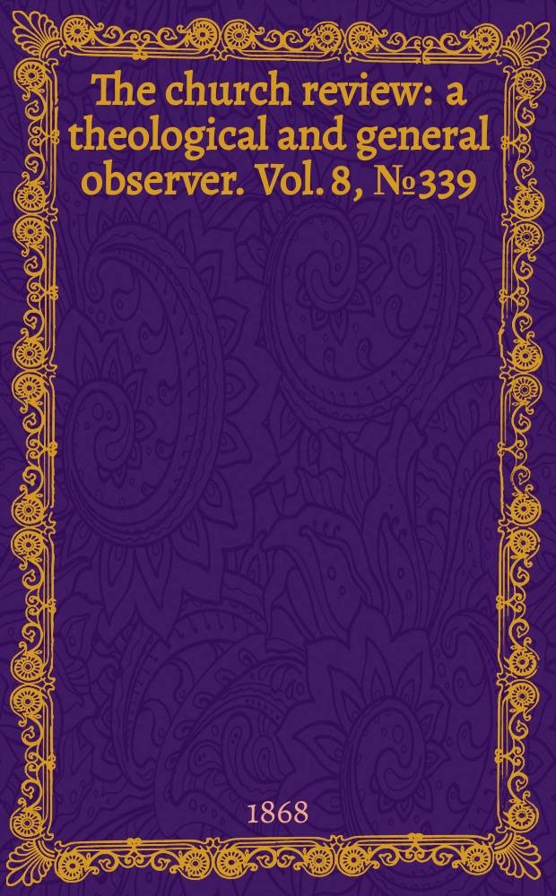 The church review : a theological and general observer. Vol. 8, № 339