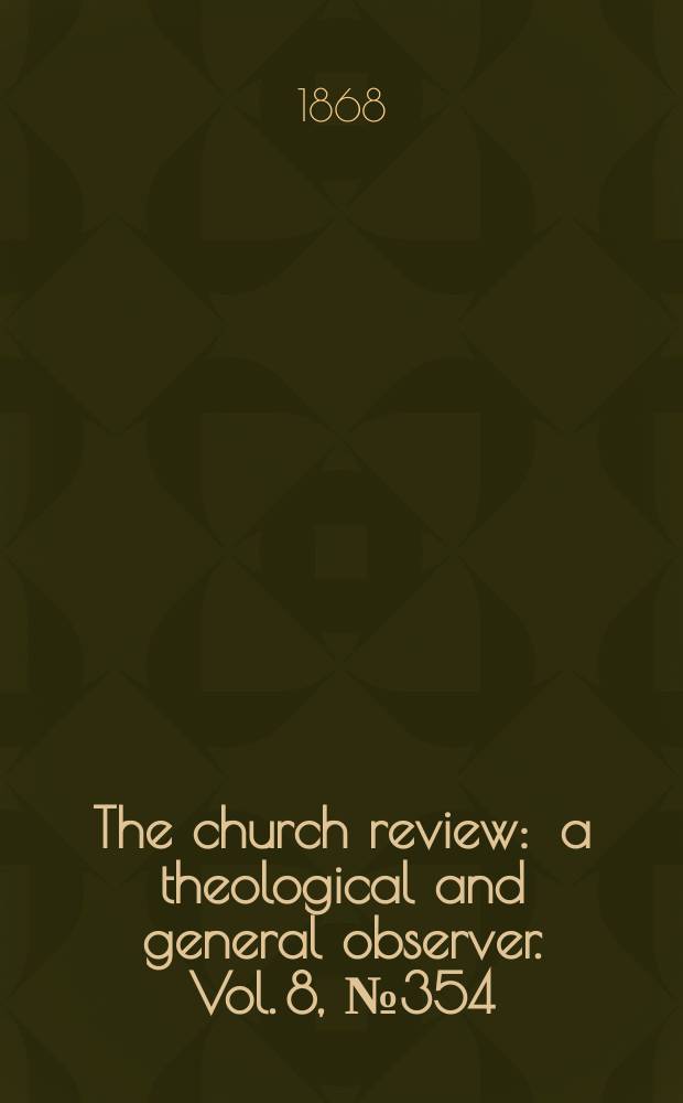 The church review : a theological and general observer. Vol. 8, № 354