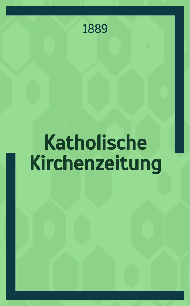 Katholische Kirchenzeitung : vormals "Salzburger Kirchenblatt". Jg. 29 1889, № 2