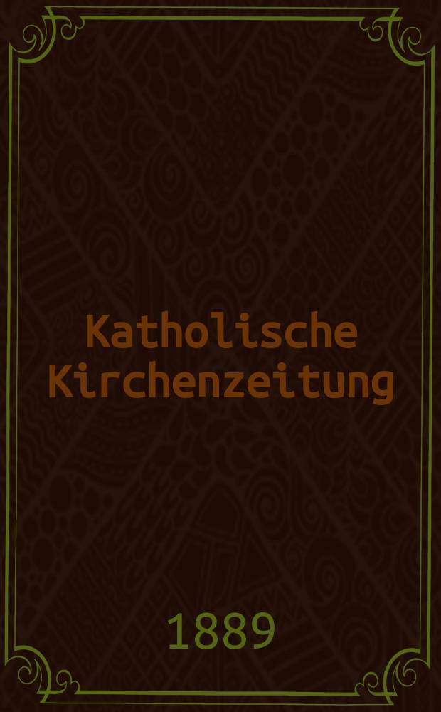 Katholische Kirchenzeitung : vormals "Salzburger Kirchenblatt". Jg. 29 1889, № 13