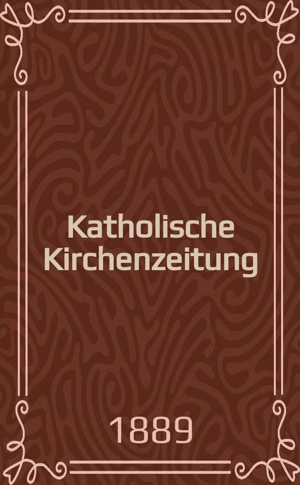 Katholische Kirchenzeitung : vormals "Salzburger Kirchenblatt". Jg. 29 1889, № 23